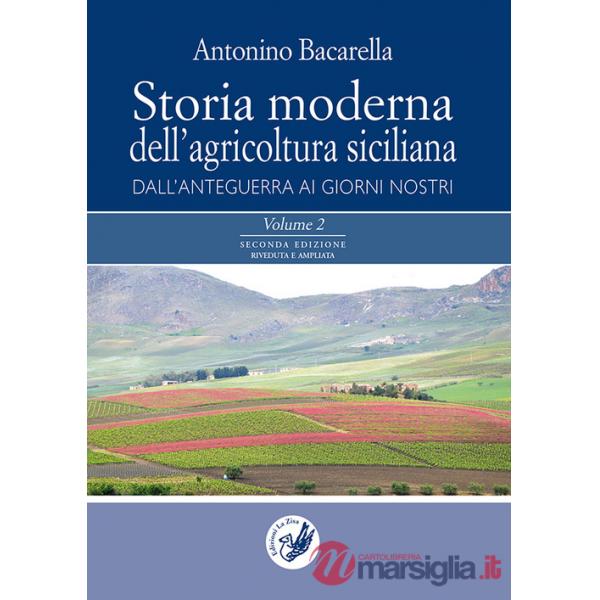 Storia moderna dell'agricoltura siciliana: dall'anteguerra ai giorni nostri. Vol. 1-2