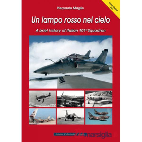 Un lampo rosso nel cielo. A brief history of Italian 101st Squadron