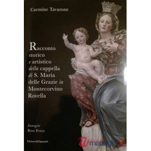 Racconto storico e artistico della Cappella di S. Maria delle Grazie in Montecor