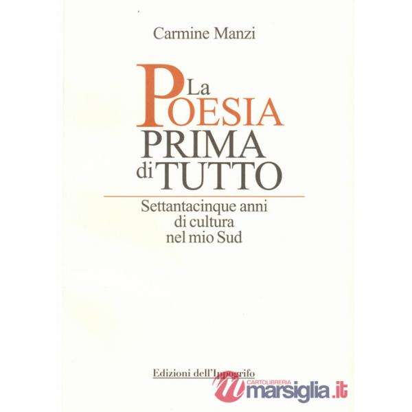 Poesia prima di tutto. Settantacinque anni di cultura nel mio Sud (La)