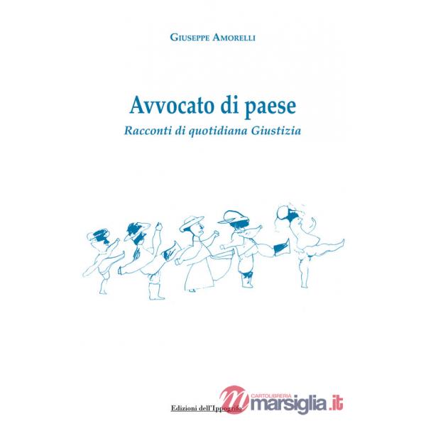 Avvocato di paese. Racconti di quotidiana giustizia