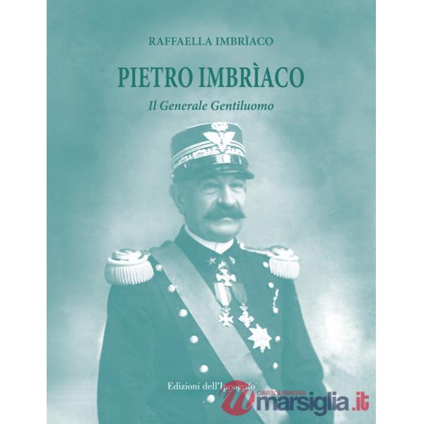 Pietro Imbrìaco. Il generale gentiluomo