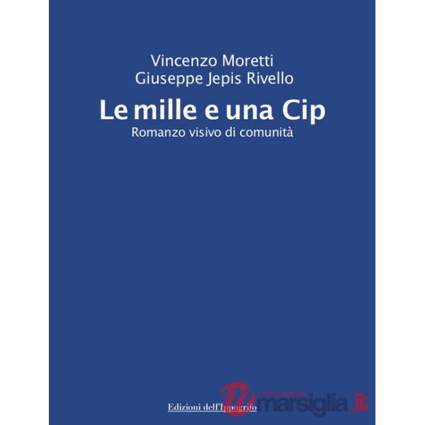 Mille e una Cip. Romanzo visivo di comunità (Le)