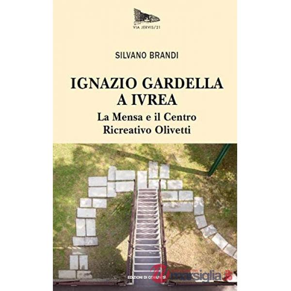Ignazio Gardella a Ivrea. La Mensa e il Centro Ricreativo Olivetti
