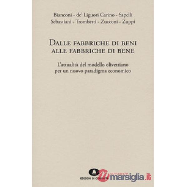 Dalle fabbriche di beni alle fabbriche di bene. L'attualità del modello olivettiano per un nuovo paradigma economico