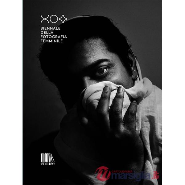Biennale della fotografia femminile. Catalogo della mostra (Mantova, marzo 2020). Ediz. italiana e inglese