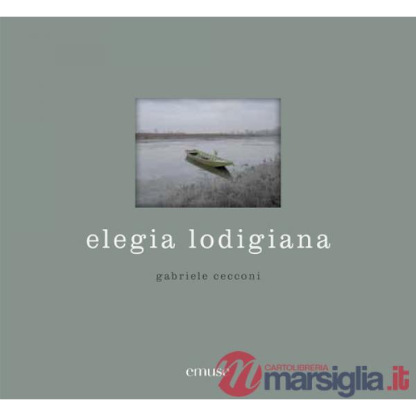 Elegia lodigiana. Ediz. a colori