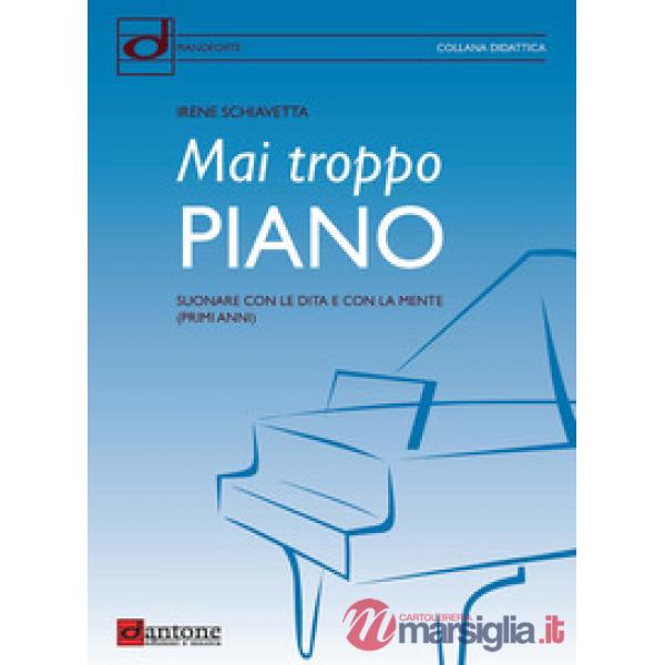 Mai troppo piano. Suonare con le dita e con la mente (primi anni)