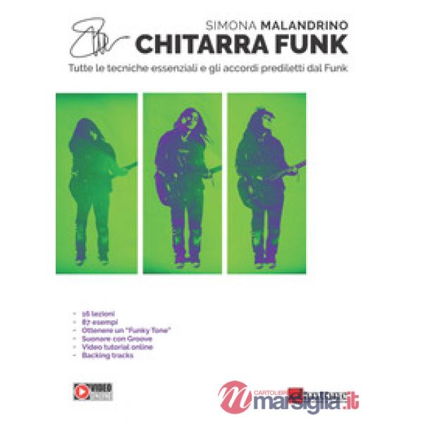 Chitarra funk. Tutte le tecniche essenziali e gli accordi prediletti dal funk