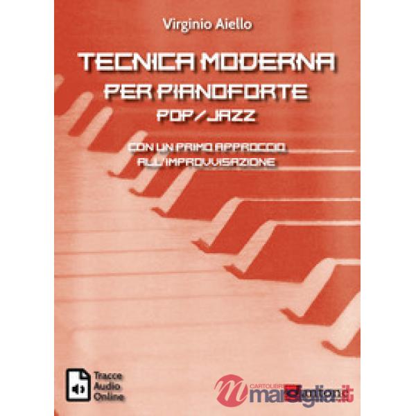Tecnica moderna per pianoforte pop-jazz. Con un primo approccio all'improvvisazione. Con tracce audio online