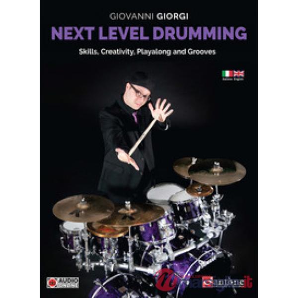 Next level drumming. Skills, Creativity, Playalong and grooves. Ediz. italiana e inglese. Con File audio online