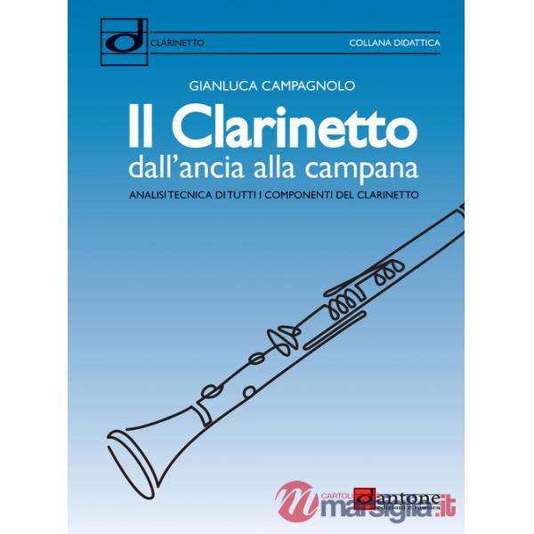 Clarinetto dall'ancia alla campana. Analisi tecnica di tutti i componenti del clarinetto (Il)