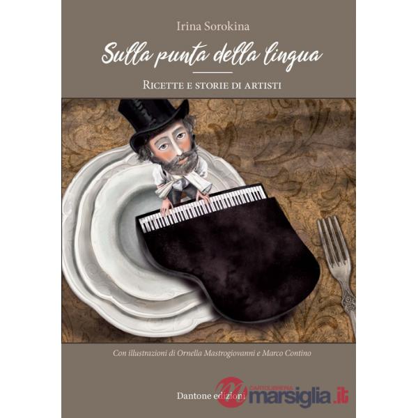 Sulla punta della lingua. Ricette e storie di artisti