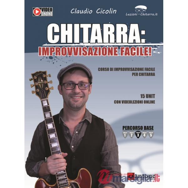 Chitarra. Improvvisazione facile. Corso di improvvisazione. Metodo. Con video online