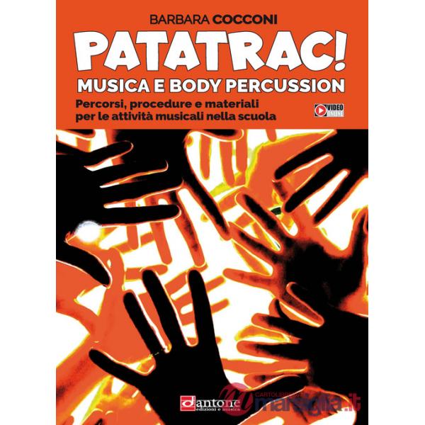 Patatrac! Musica e body percussion. Percorsi, procedure e materiali per le attività musicali nella scuola