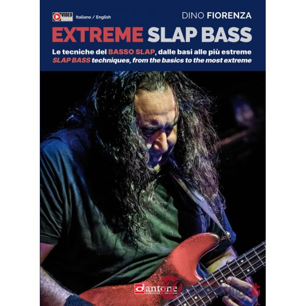 Extreme slap bass. Le tecniche del basso Slap, dalle basi alle più estreme-Slap Bass techniques, from the basics to the most ext