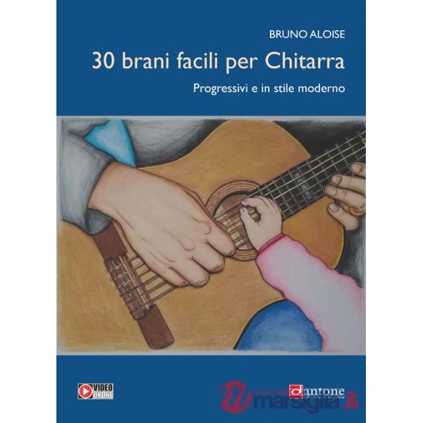 30 brani facili per chitarra. Progressivi e in stile moderno. Con video online