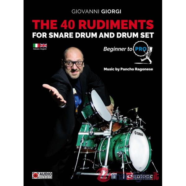 40 rudiments for snare drum and drumset. Beginner to pro. Ediz. italiana e inglese. Con audio online (The)