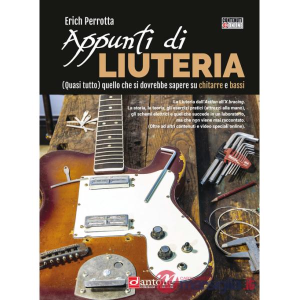 Appunti di liuteria. (Quasi tutto) quello che si dovrebbe sapere su chitarre e bassi