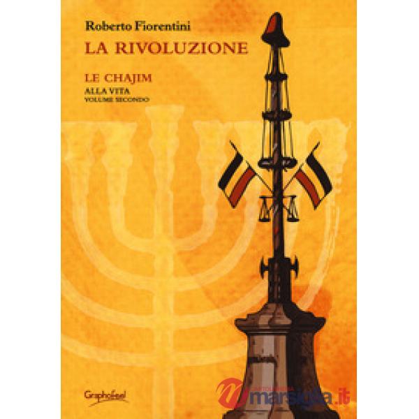 Rivoluzione. Le chajim. Alla vita (La). Vol. 2
