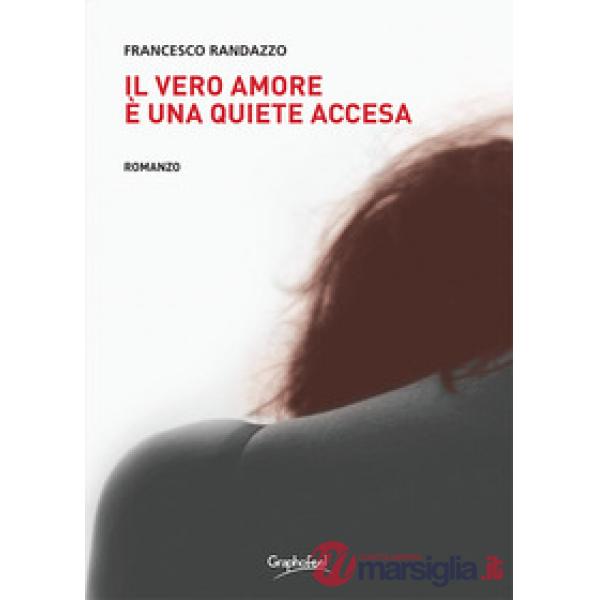 Vero amore è una quiete accesa (Il)