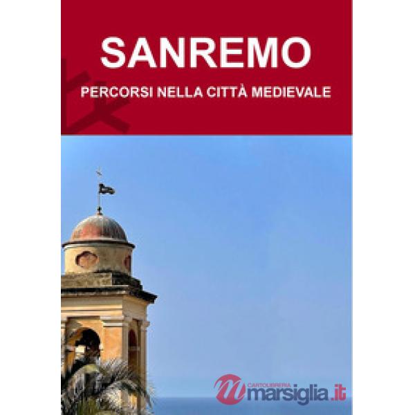 Sanremo. Percorsi nella città medievale