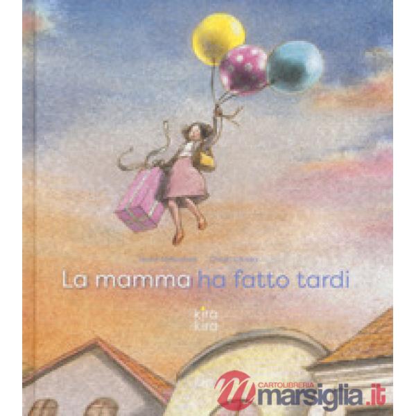 Mamma ha fatto tardi. Ediz. a colori (La)