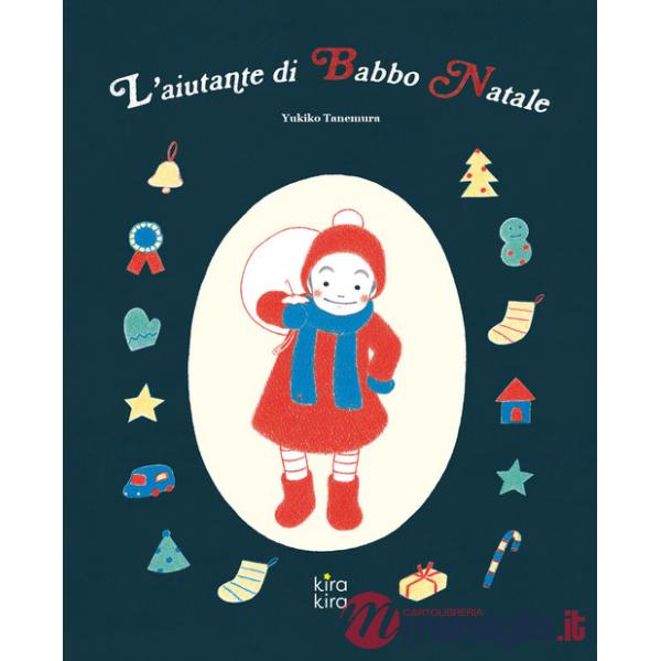 Aiutante di Babbo Natale. Ediz. a colori (L')