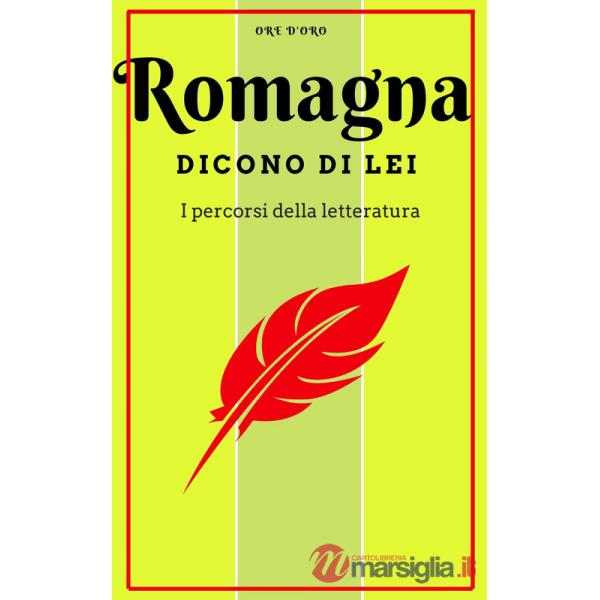 Romagna. Dicono di lei. Un viaggio letterario
