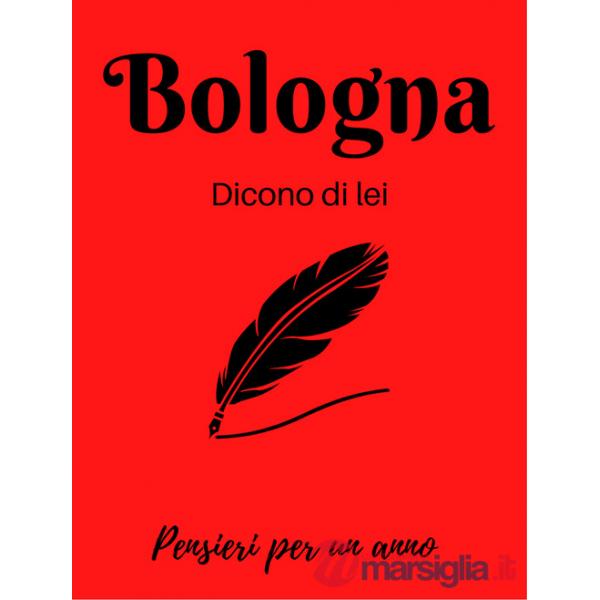 Bologna. Dicono di lei. La città nella letteratura. Calendario