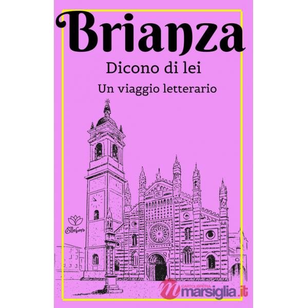 Brianza. Dicono di lei. Un viaggio letterario