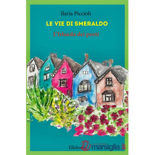 Vie di smeraldo. L'Irlanda dei poeti (Le)