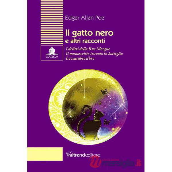 Il gatto nero e altri racconti. I delitti della Rue Morgue-Il manoscritto trovato in bottiglia-Lo scarabeo d'oro