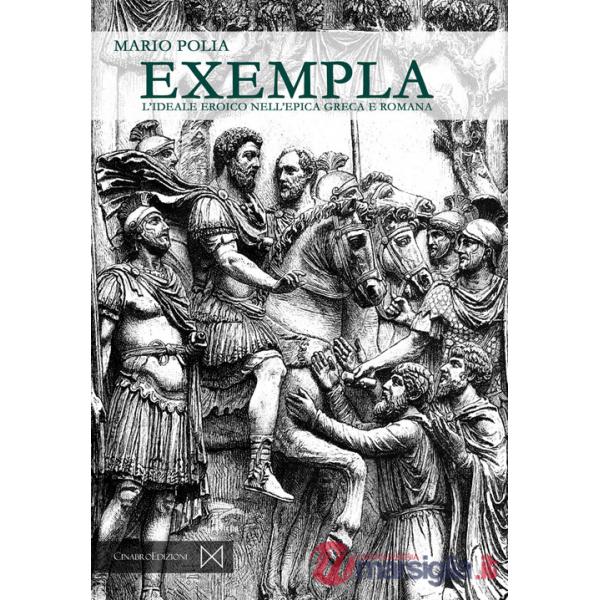 Exempla. L'ideale eroico nell'epica greca e romana