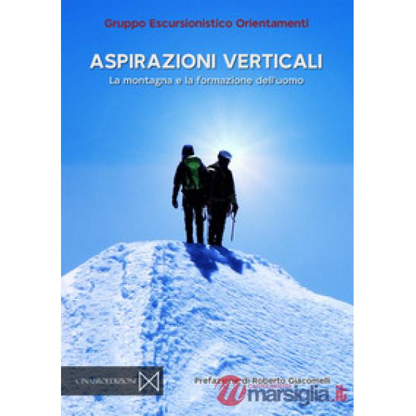 Aspirazioni verticali. La montagna e la formazione dell'uomo
