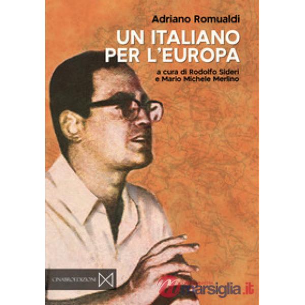 Un italiano per l'Europa. Antologia dei contributi pubblicati su L'Italiano (1959-1973)