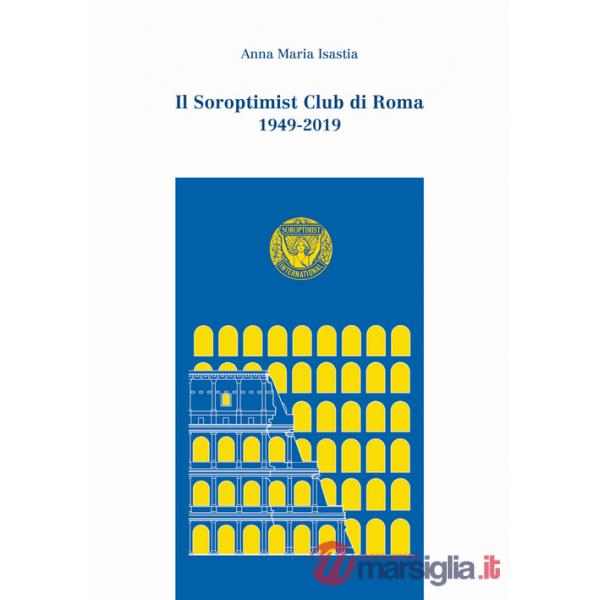 Soroptimist Club di Roma. 1949-2019 (Il)