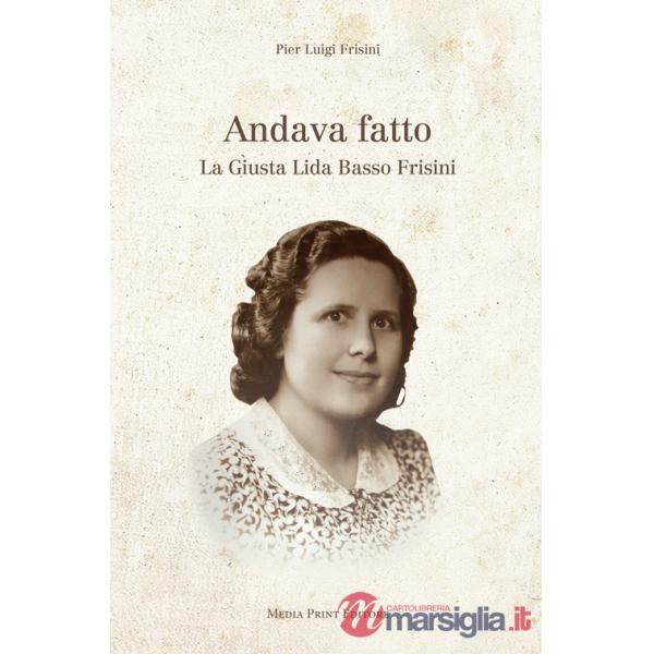 Andava fatto. La Giusta Lida Basso Frisini
