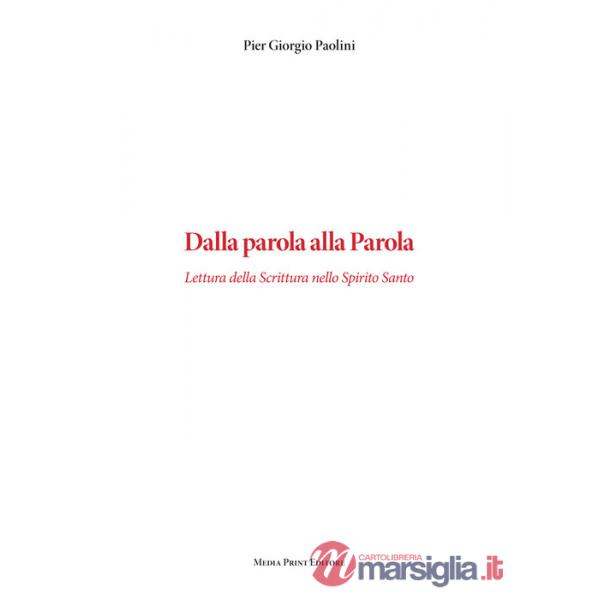 Dalla parola alla parola. Lettura della Scrittura nello Spirito Santo