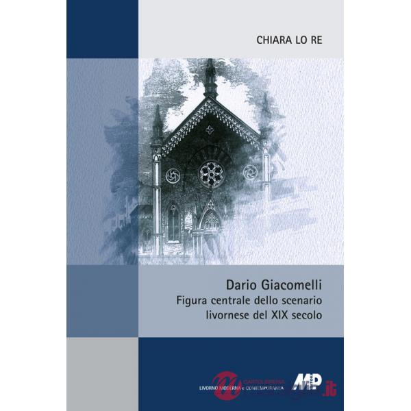 Dario Giacomelli. Figura centrale dello scenario livornese del XIX secolo
