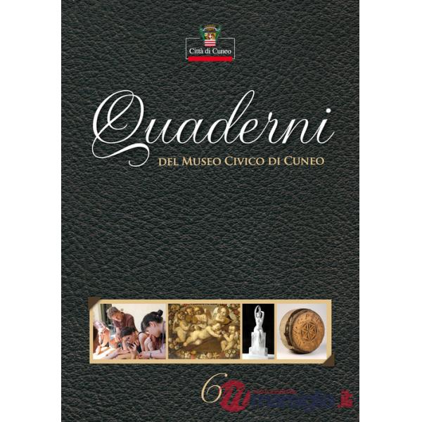 Quaderni del Museo Civico di Cuneo. Vol. 6