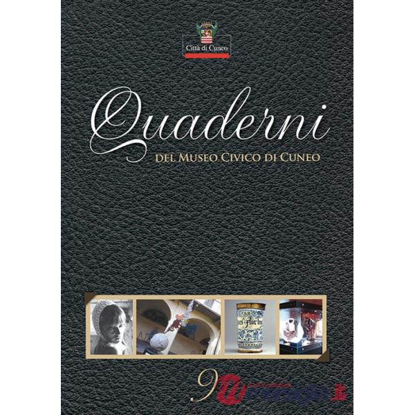 Quaderni del Museo Civico di Cuneo. Vol. 9