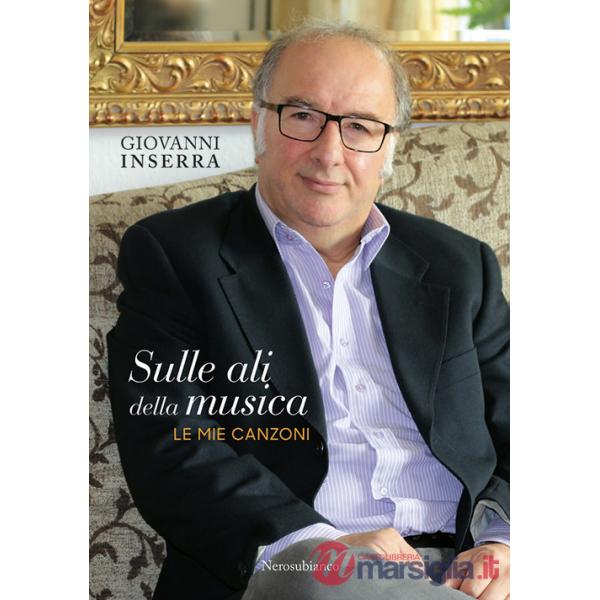 Sulle ali della musica. Le mie canzoni