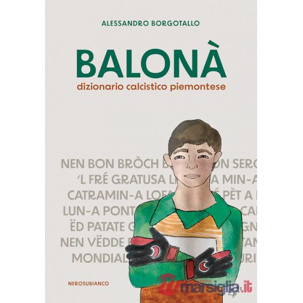 Balonà. Dizionario calcistico piemontese