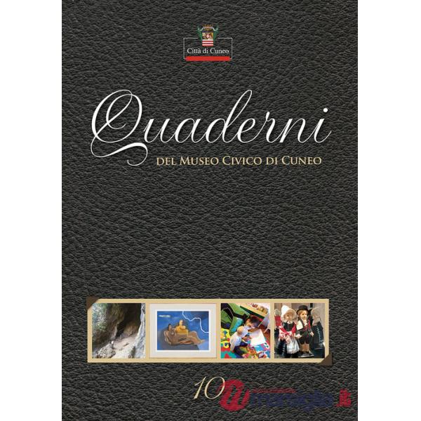 Quaderni del Museo Civico di Cuneo. Vol. 10