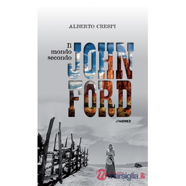 Mondo secondo John Ford (Il)
