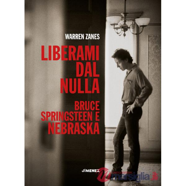 Liberami dal nulla. Bruce Springsteen e «Nebraska»