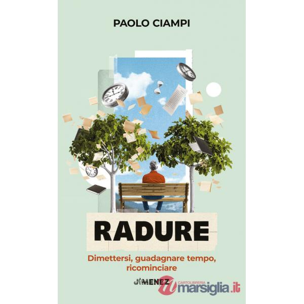 Radure. Dimettersi, guadagnare tempo, ricominciare