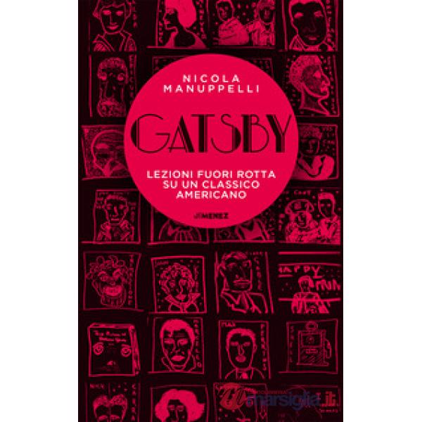 Gatsby. Lezioni fuori rotta su un classico americano
