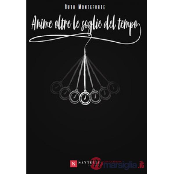 Anime oltre le soglie del tempo